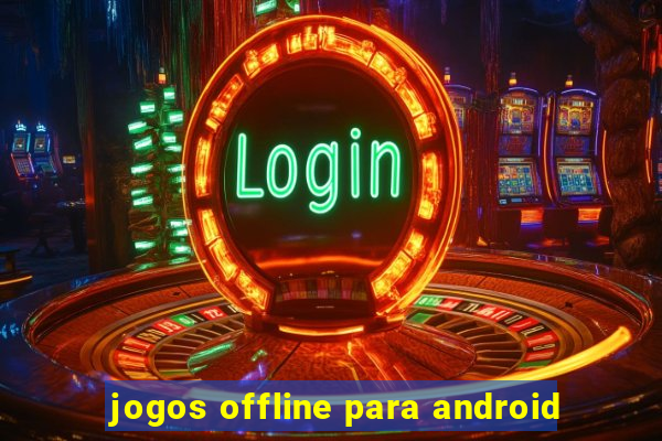 jogos offline para android