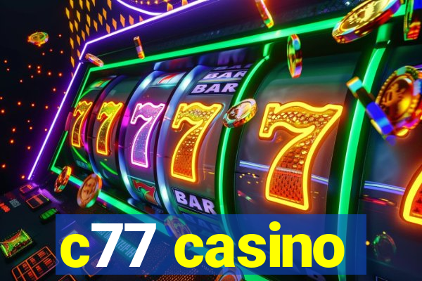 c77 casino