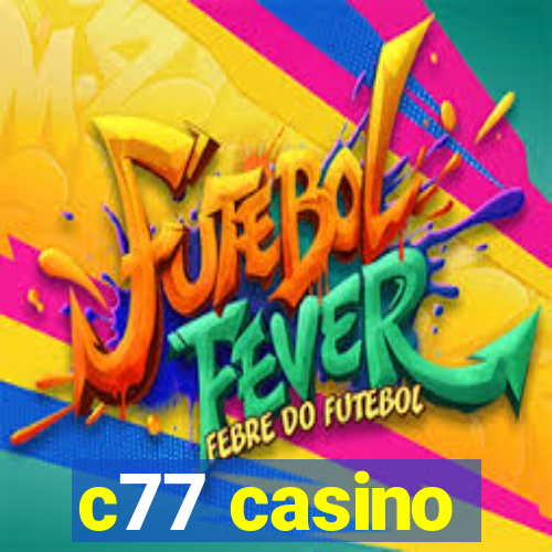 c77 casino