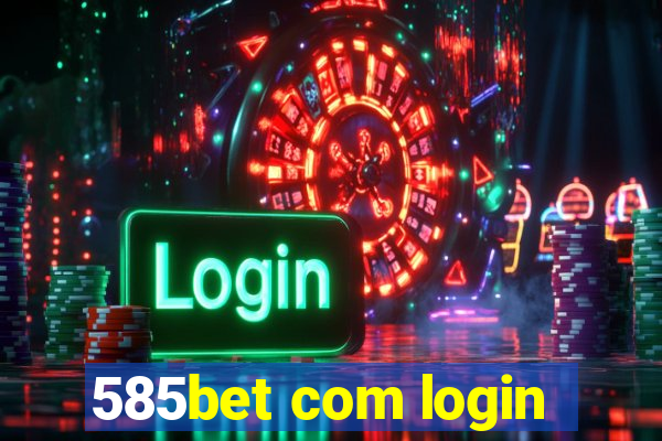 585bet com login