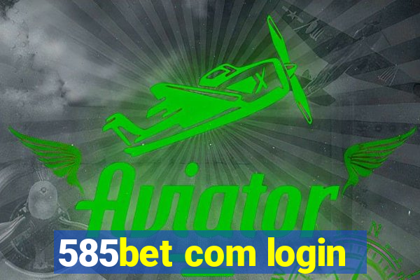 585bet com login