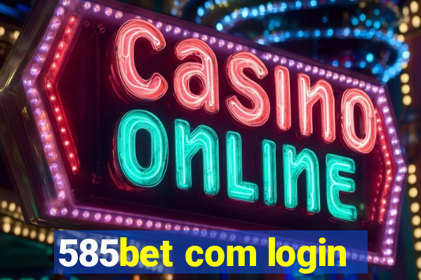 585bet com login