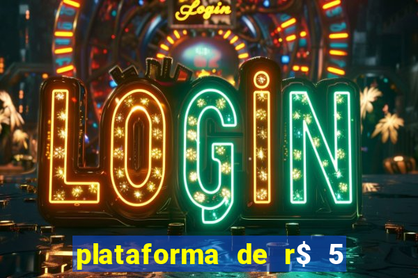 plataforma de r$ 5 jogo do tigrinho