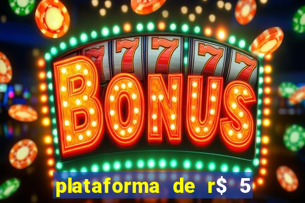 plataforma de r$ 5 jogo do tigrinho