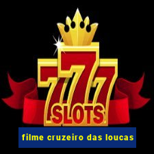 filme cruzeiro das loucas