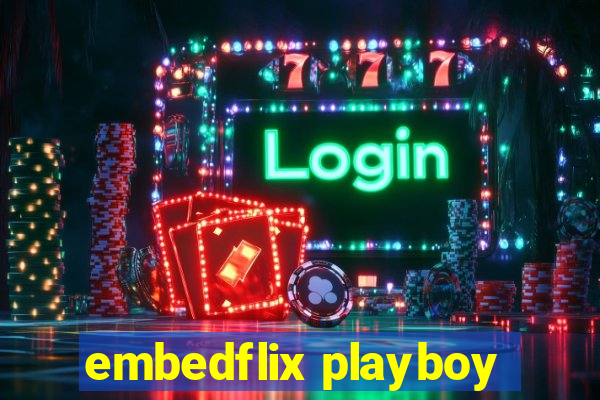 embedflix playboy