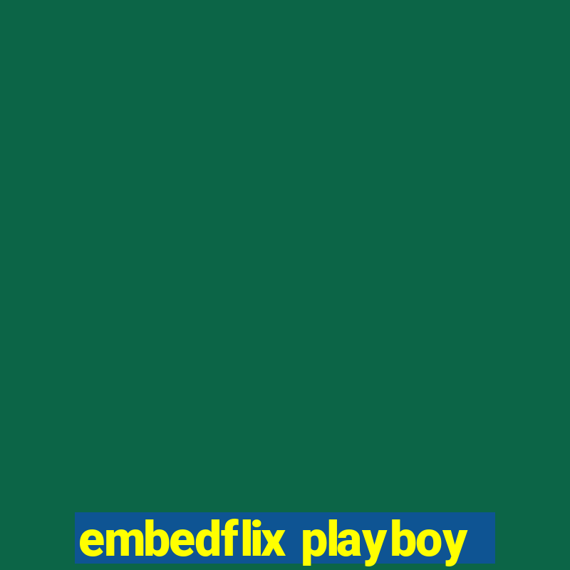 embedflix playboy