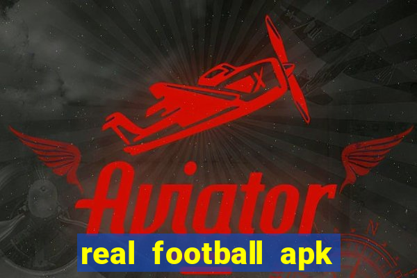 real football apk dinheiro infinito