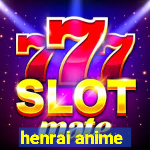 henrai anime