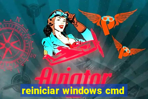 reiniciar windows cmd