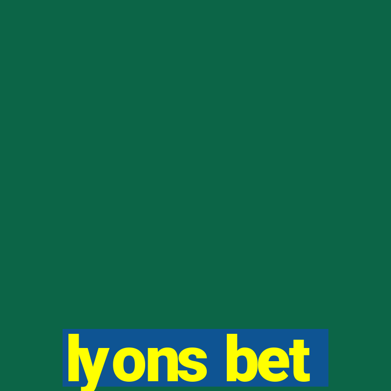 lyons bet