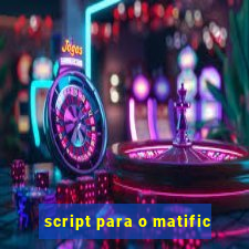 script para o matific