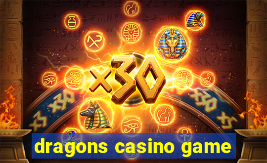 dragons casino game