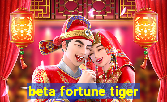 beta fortune tiger