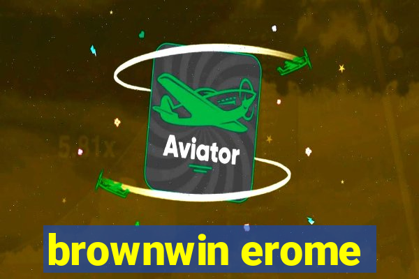 brownwin erome