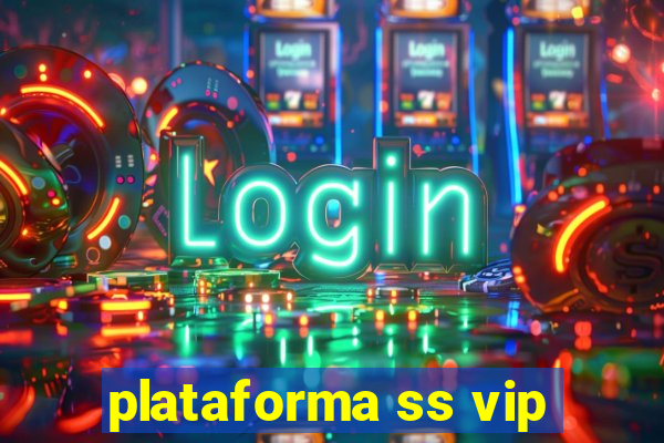 plataforma ss vip