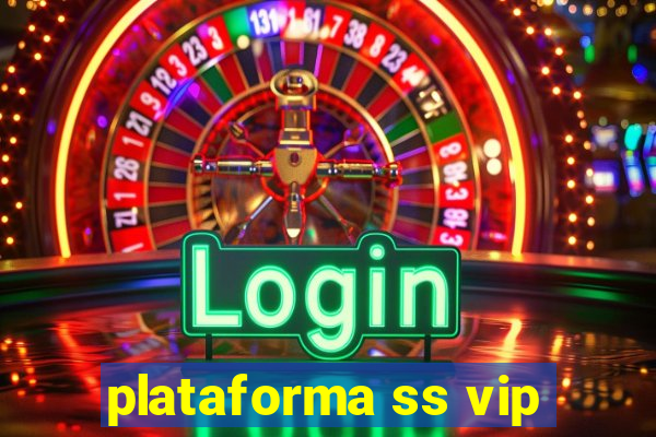 plataforma ss vip