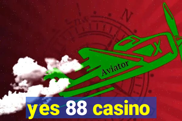 yes 88 casino