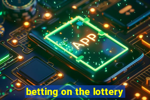 betting on the lottery