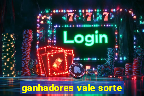 ganhadores vale sorte