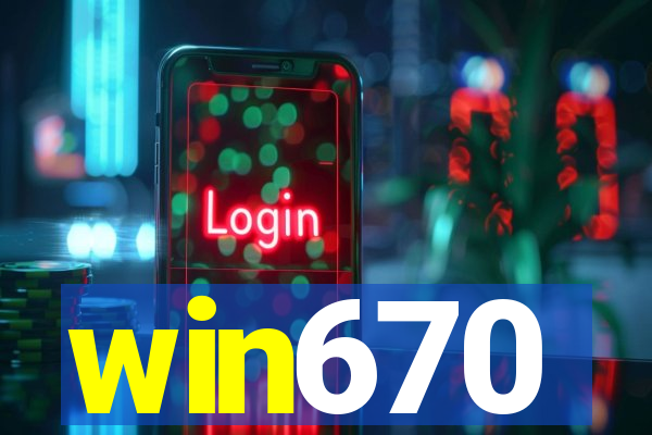 win670