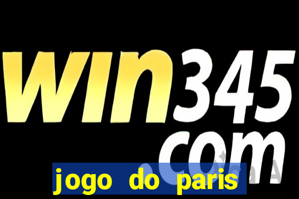 jogo do paris saint germain hoje ao vivo