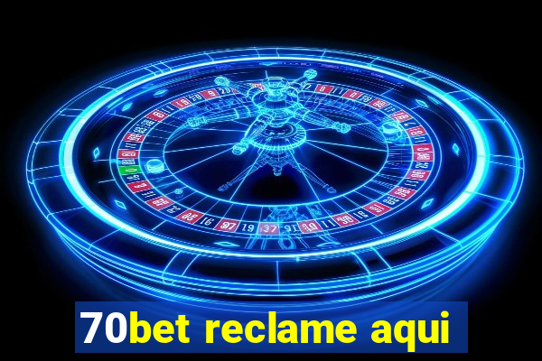 70bet reclame aqui