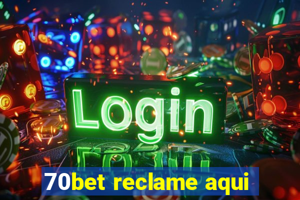 70bet reclame aqui