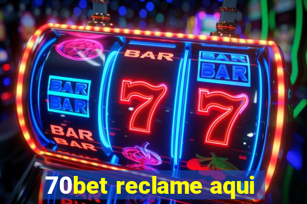 70bet reclame aqui