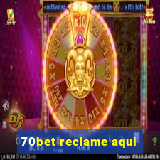 70bet reclame aqui