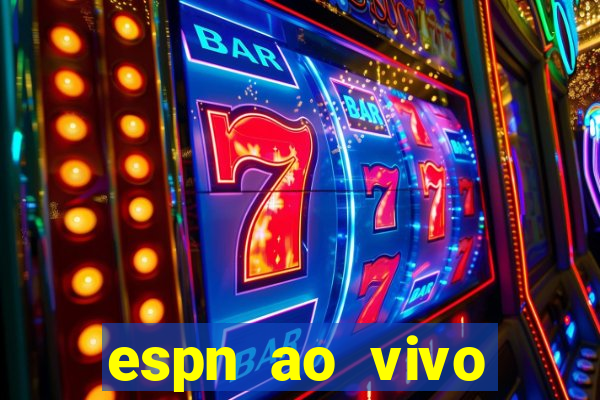 espn ao vivo online grátis