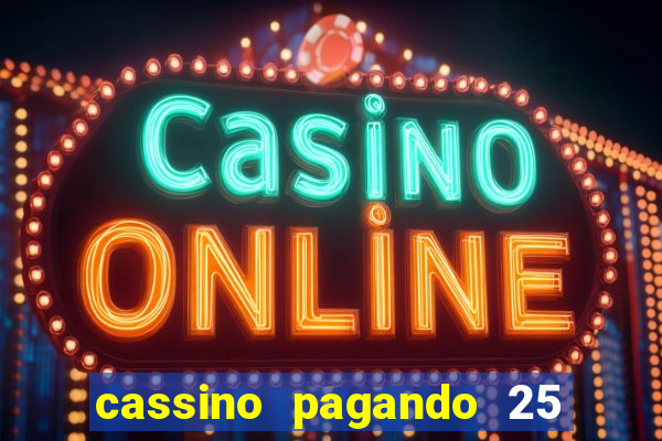 cassino pagando 25 reais no cadastro