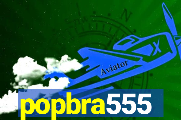 popbra555