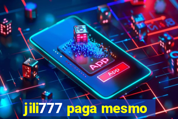 jili777 paga mesmo