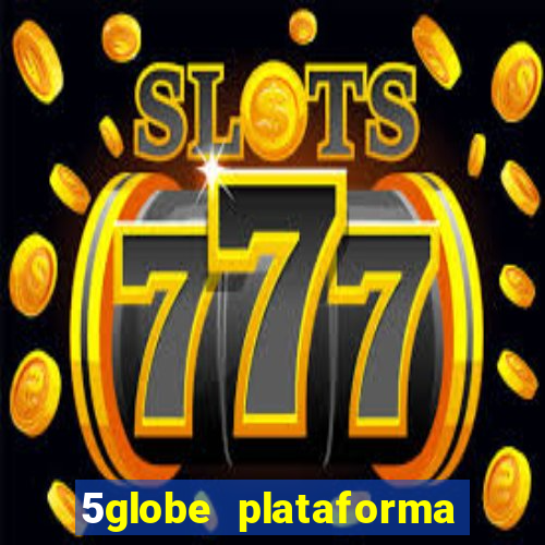 5globe plataforma de jogos