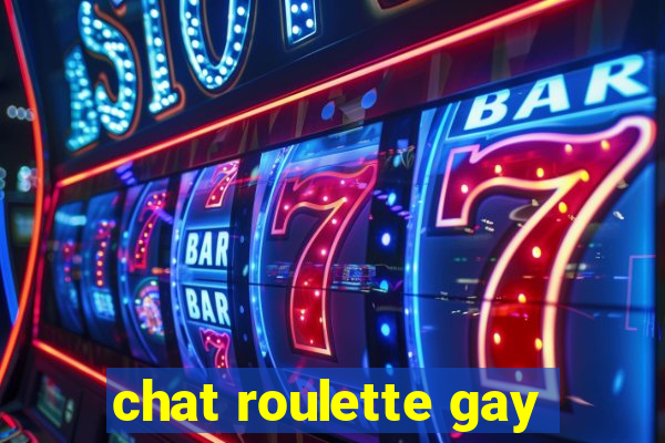 chat roulette gay