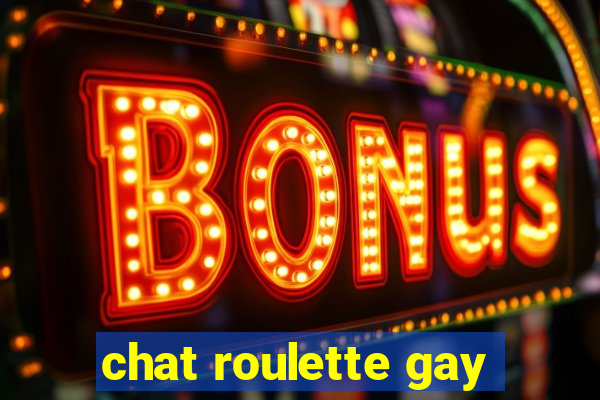 chat roulette gay