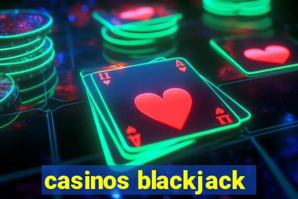 casinos blackjack