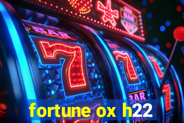 fortune ox h22