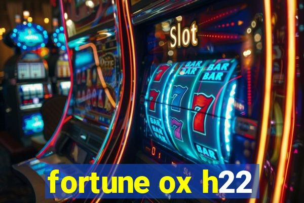 fortune ox h22