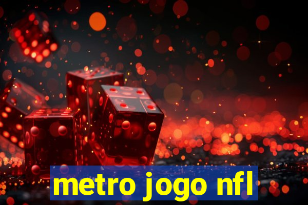 metro jogo nfl