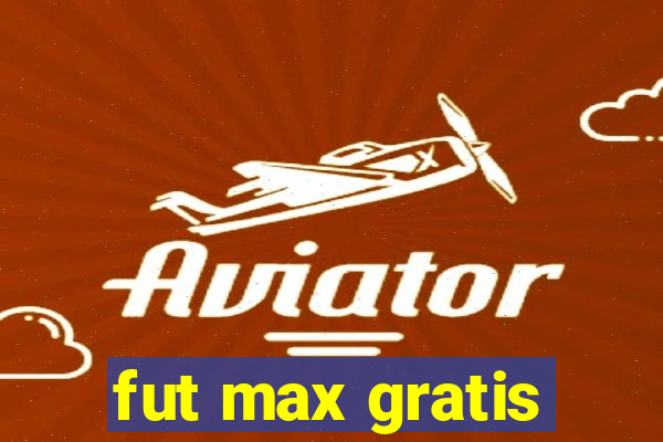 fut max gratis