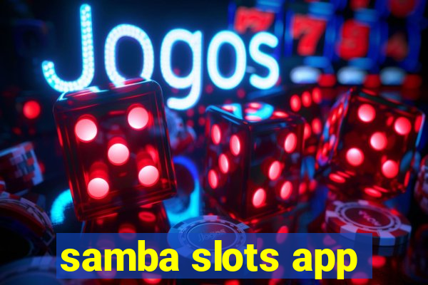 samba slots app