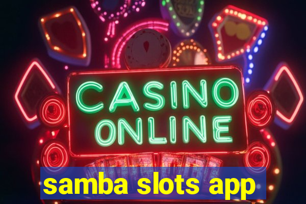 samba slots app