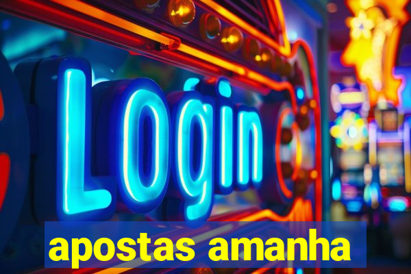 apostas amanha