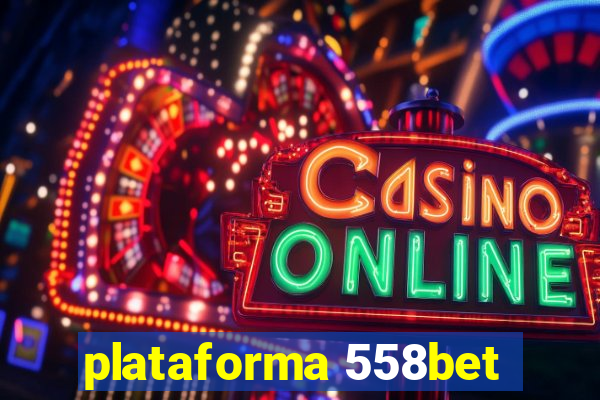 plataforma 558bet