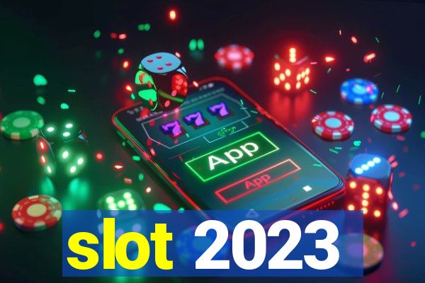 slot 2023