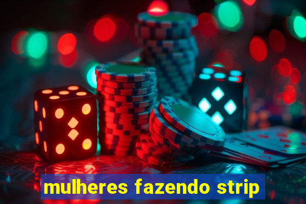 mulheres fazendo strip