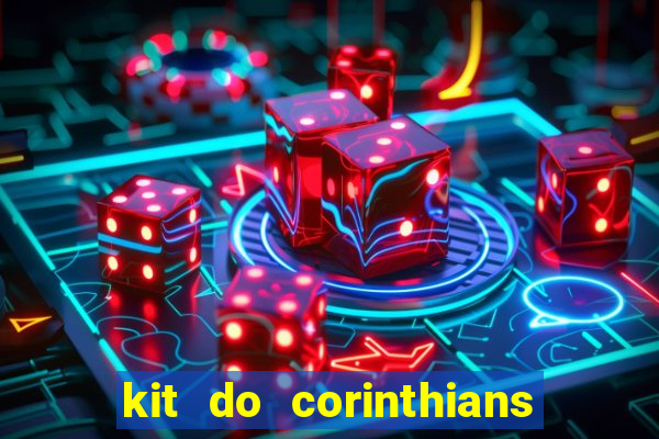 kit do corinthians dls 2021