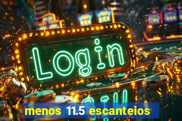 menos 11.5 escanteios